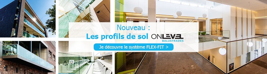 FLEX-FIT : système de réglage du verre de vos profils de sol